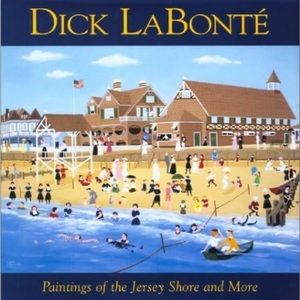 Dick LaBonte; Paintings of the Jersey Shore and More hardcover book NEW